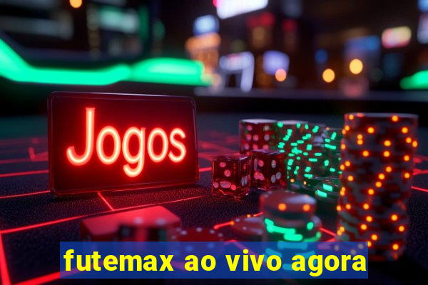 futemax ao vivo agora